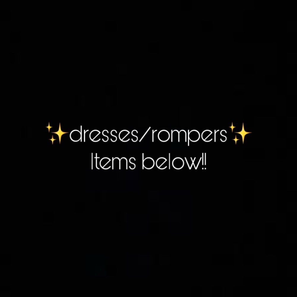 Dresses & rompers!!